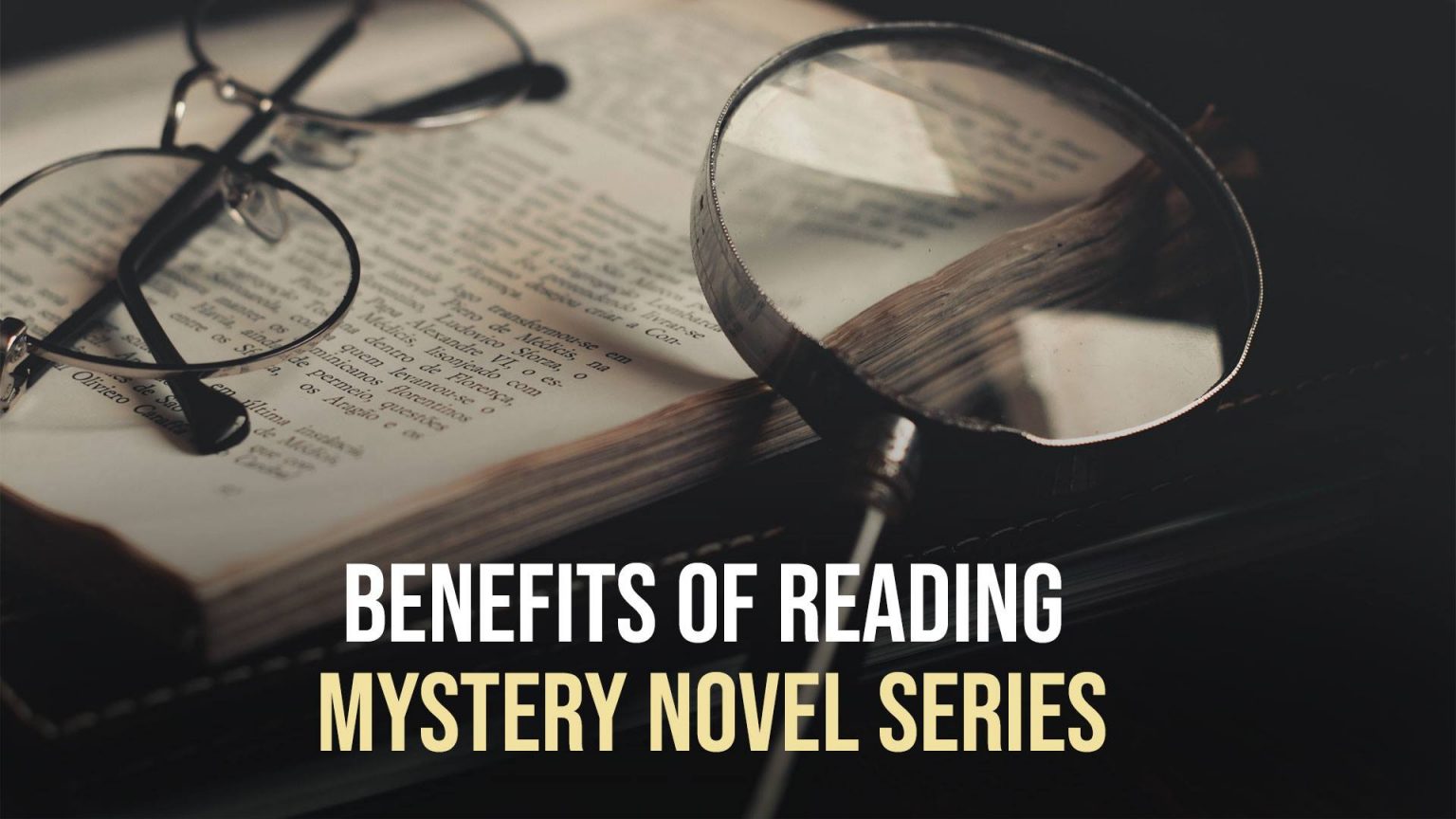 Benefits of Reading Mystery Novel Series - Greg Van Arsdale