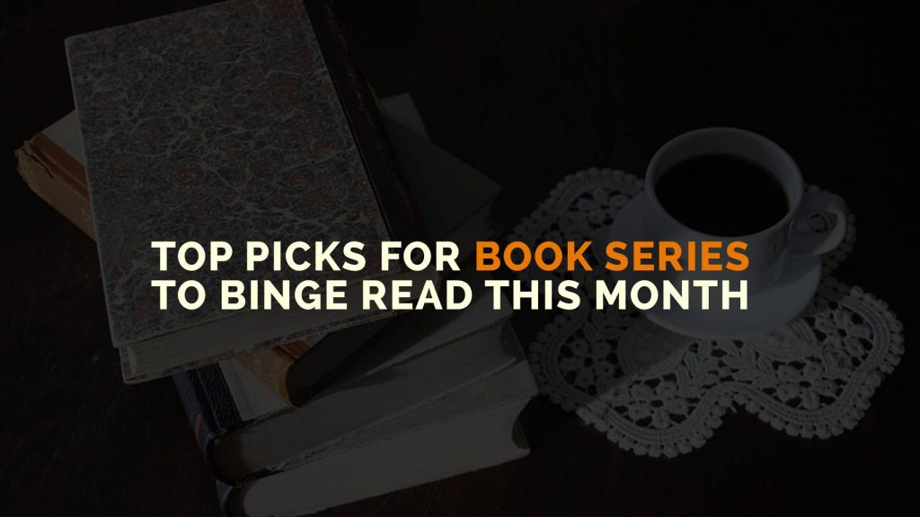 Top Picks for Book Series to Binge Read This Month